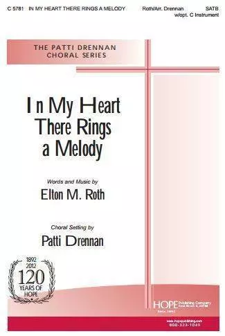 In My Heart There Rings A Melody - Roth/Drannan - SATB